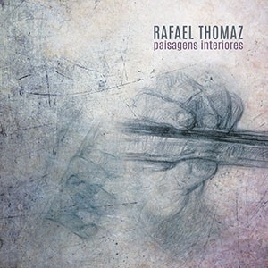 Pramari do CD Paisagens Interiores. Artista(s) Rafael Thomaz.