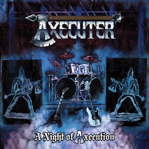 Intro do CD A Night of Axecution. Artista(s) Axecuter.