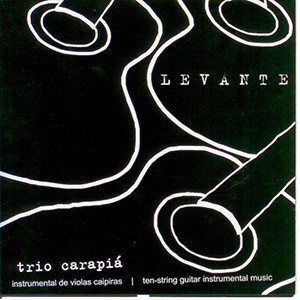 O choro e a catira do CD Levante. Artista(s) Trio Carapiá.