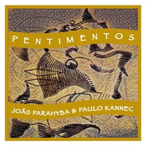 Manaca da Serra do CD Pentimentos. Artista(s) João Parahyba, Paulo Kannec.